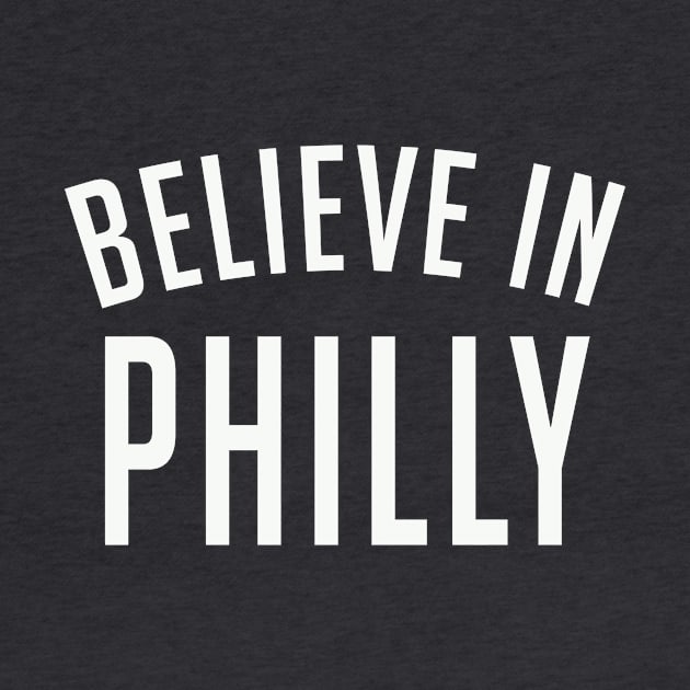 Belive in Philly by Philly Drinkers